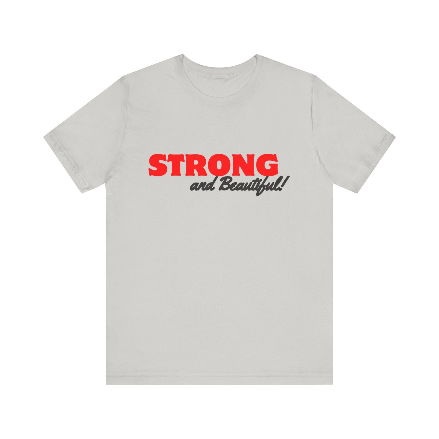 Womans Strong and Beautiful Jersey Tee