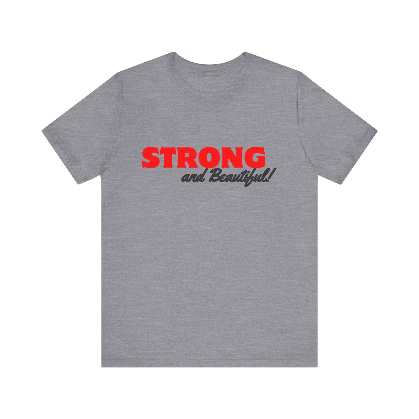 Womans Strong and Beautiful Jersey Tee